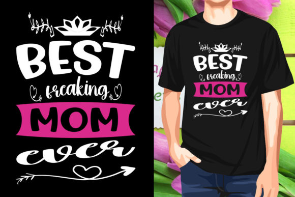 Best-Freaking-Mom-Ever SVG for Graphics & T-Shirt Designs