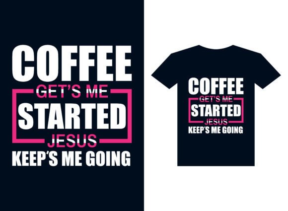 Coffee Gets Me Graphics for T-Shirt Designs