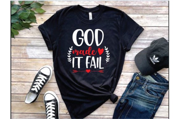 God Made It Fail Graphics for T-Shirt Designs