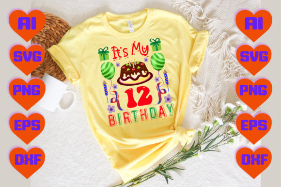 It's My 12 Birthday: Graphics for T-Shirt Designs