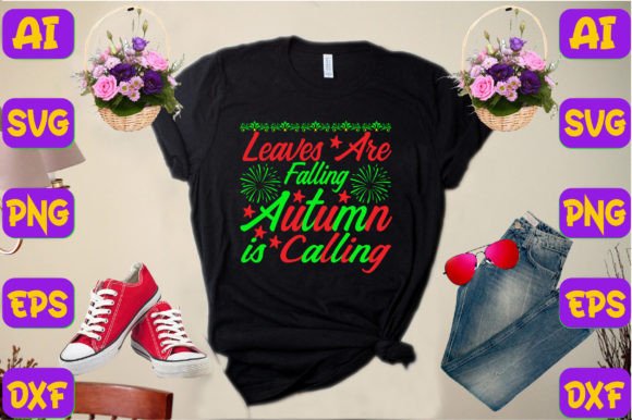 Leaves Are Falling Autumn is Calling Graphics for T-Shirt Designs