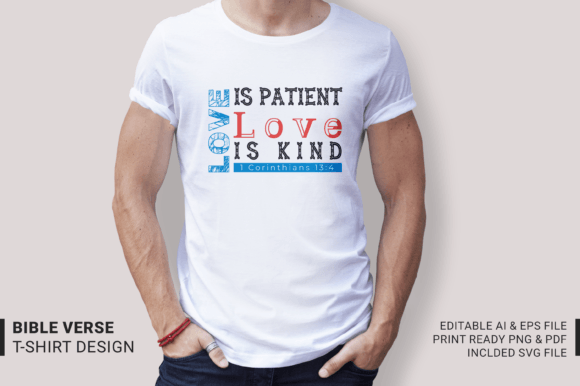 Love is Patient, Love is Kind T-shirt Graphics