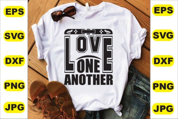 Love One Another T Shirt Design: Graphics for T-Shirt Designs