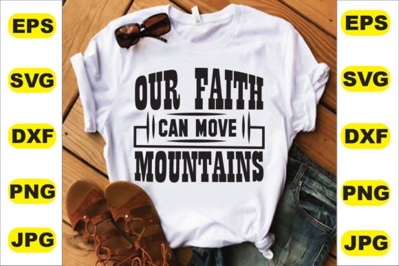 Our Faith Can Move T-Shirt Graphics Review