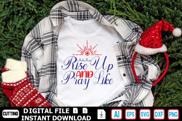 Rise Up Pray Like Graphics for T-Shirt Designs